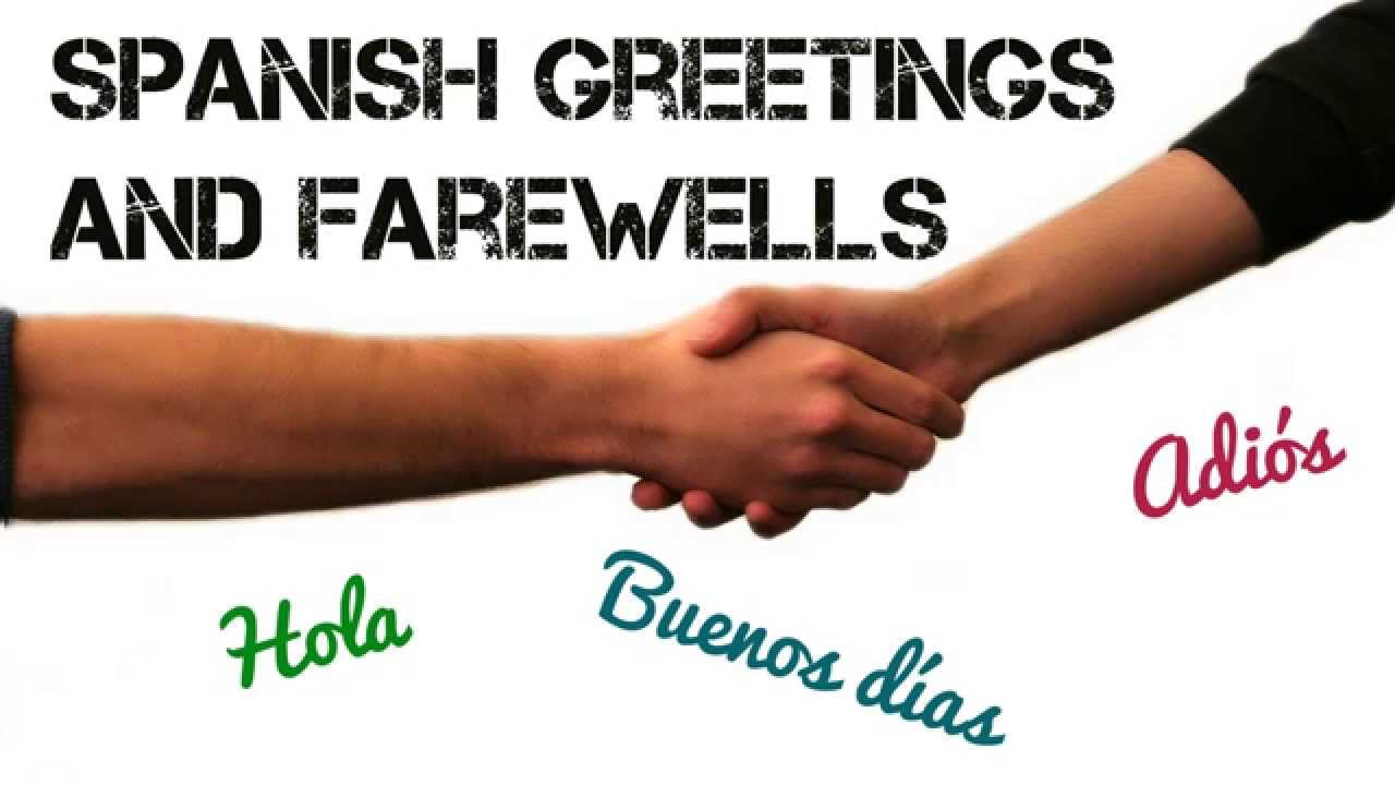 How to say Hi and Goodbye in Spanish