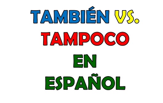 También vs Tampoco in Spanish - Differences